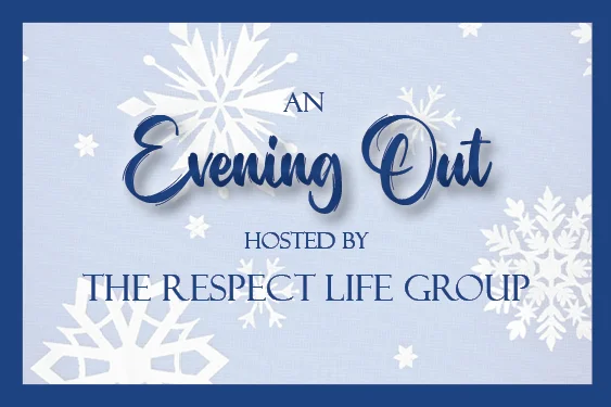 Respect Life Group Offers an Evening Out!