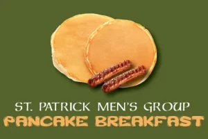 St. Patrick Men's Group Pancake Breakfast
