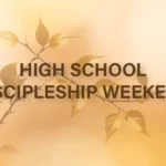 HS Discipleship Weekend